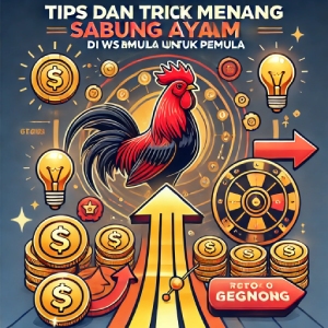 Tips dan Trik Menang Sabung Ayam di WS168 untuk Pemula